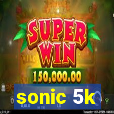 sonic 5k